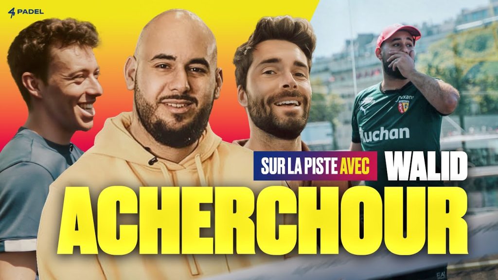 Walid Acherchour : son obsession pour le padel racontée en anecdotes