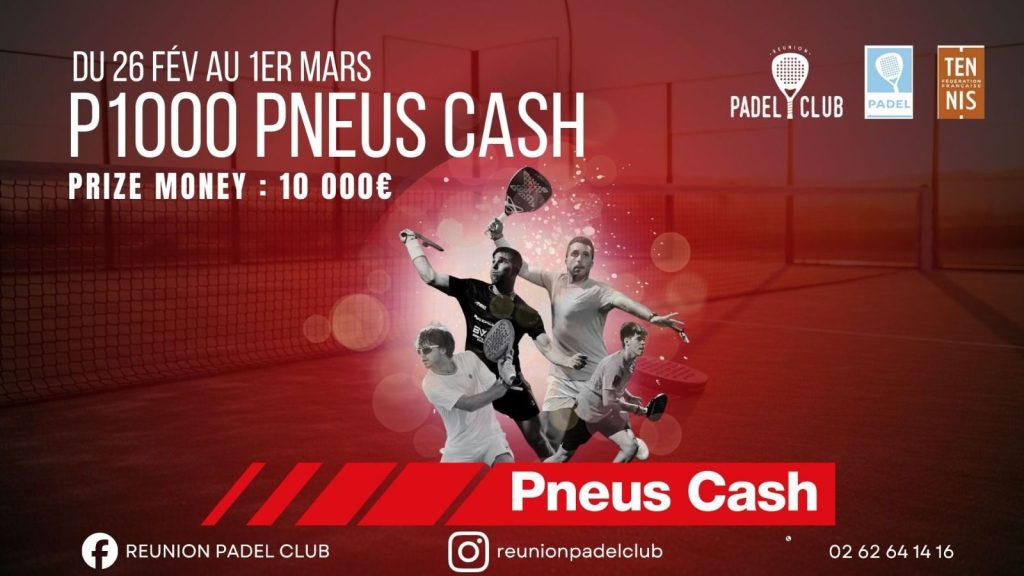 Le Réunion Padel Club : P1000 by PNEUS CASH à 10 000 € et joueurs d'exception